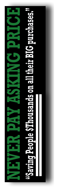 Saving people $thousands on all their BIG purchases.  NeverPayAskingPrice.com